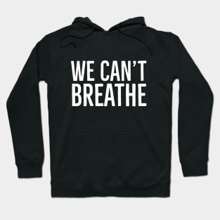 We Can't Breathe, Black Lives Matter Hoodie